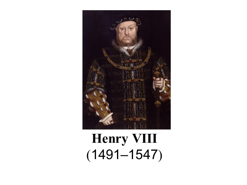 Henry VIII (1491–1547)